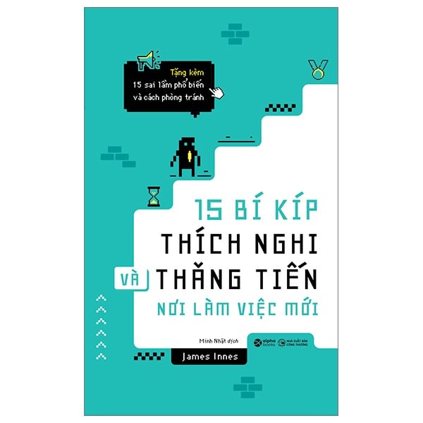 15 Bí Kíp Thích Nghi Thăng Tiến Nơi Làm Việc Mới - James Innes