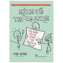 Hình Vẽ Thông Minh  - Dan Roam