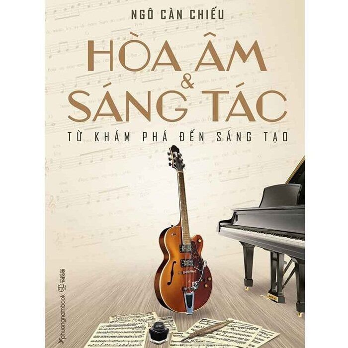 Hòa Âm Và Sáng Tác - Từ Khám Phá Đến Sáng Tạo - 
Ngô Càn Chiếu