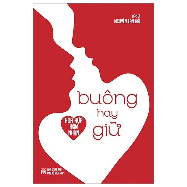 Hòa hợp hôn nhân - Buông hay giữ - Bác sĩ Lan Hải