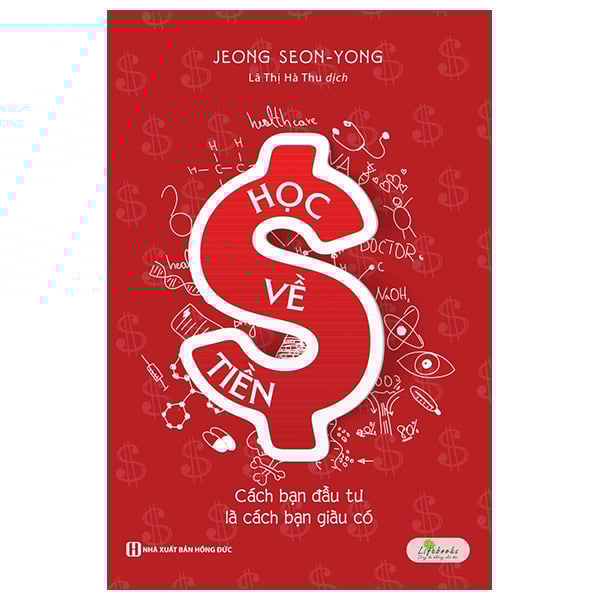 Học Về Tiền - Cách Bạn Đầu Tư Là Cách Bạn Giàu Có