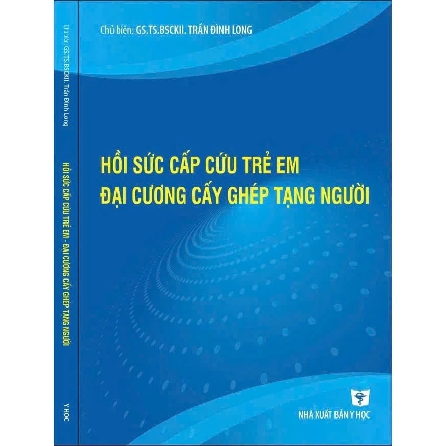 Hồi Sức Cấp Cứu Trẻ Em Đại Cương Cấy Ghép Tạng Người - GS.TS.BSCKII. Trần Đình Long