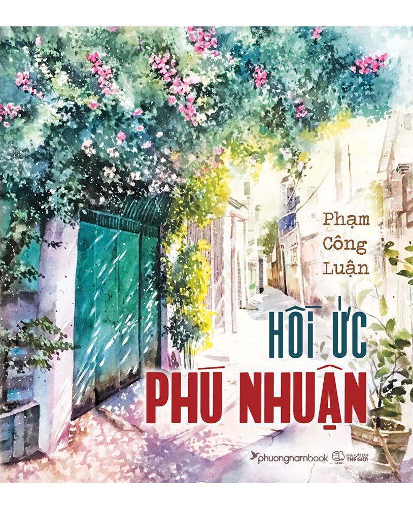 Hồi Ức Phú Nhuận - Phạm Công Luận - (Bìa Mềm)