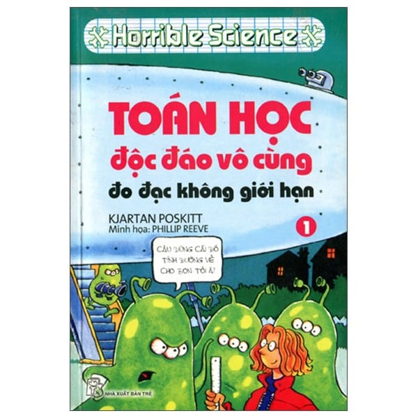 Horrible Science: Toán Học Độc Đáo Vô Cùng - Tập 1: Đo Đạc Không Giới Hạn - Kjartan Poskitt