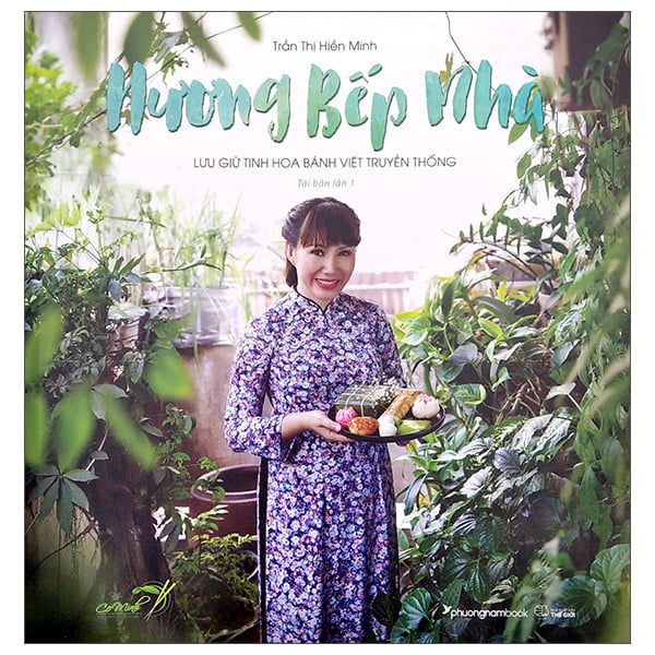 Hương Bếp Nhà-Lưu Giữ Tinh Hoa Bánh Việt Truyền Thống - Trần Thị Hiền Minh