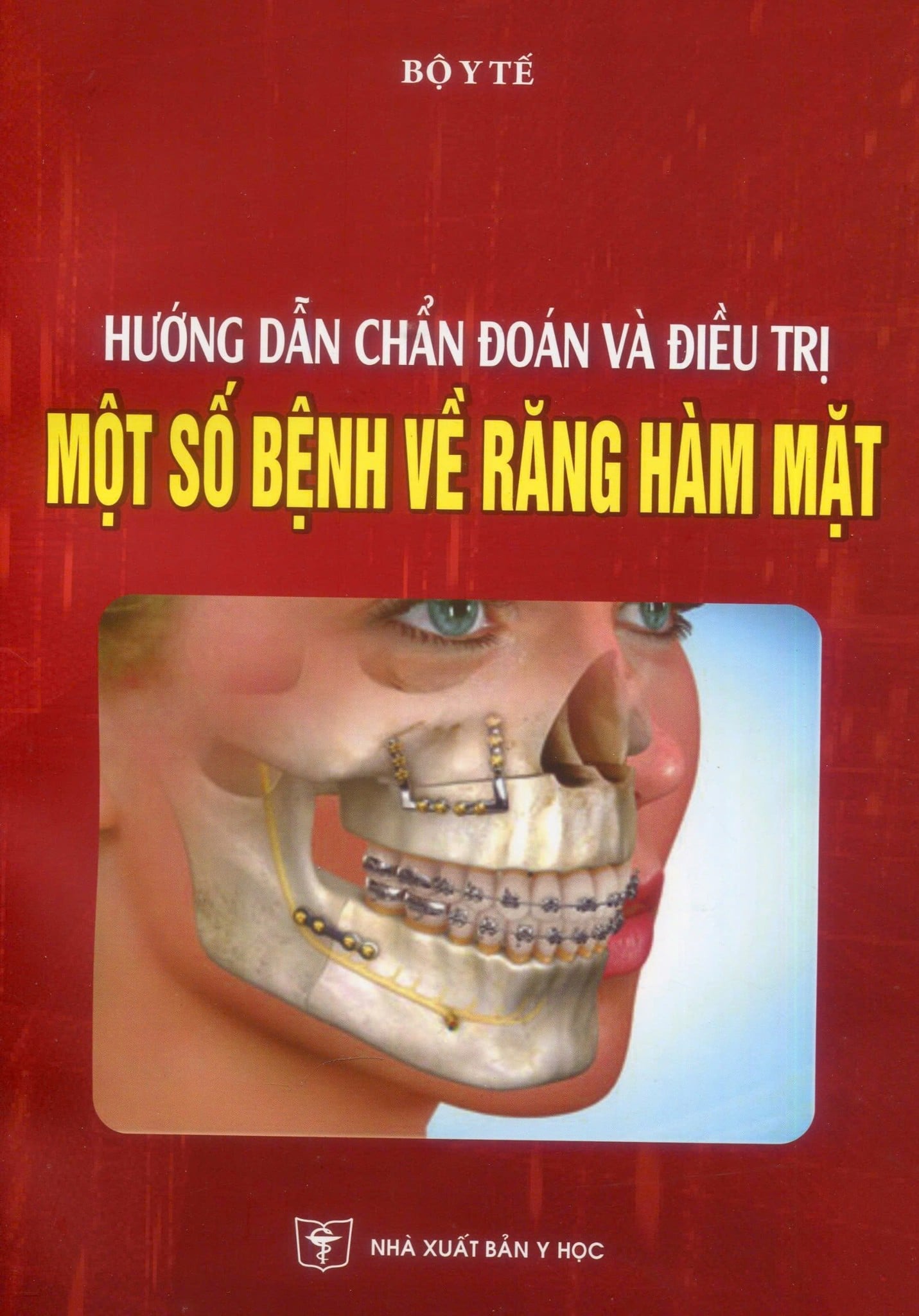 Hướng Dẫn Chẩn Đoán Và Điều Trị Bệnh Lý Răng Hàm Mặt - Bộ Y tế