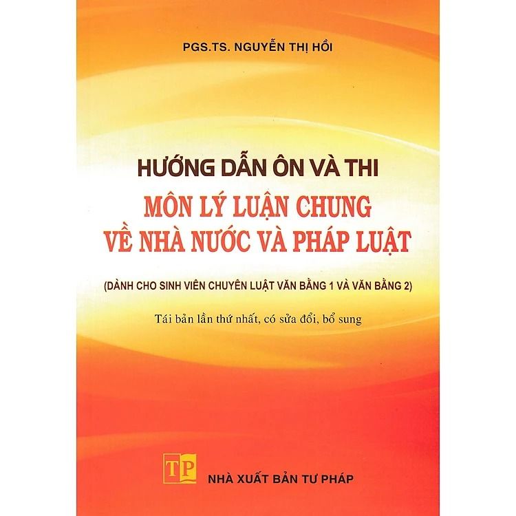 Hướng Dẫn Ôn Và Thi Môn Lý Luận Chung Về Nhà Nước Và Pháp Luật - PGS.TS. Nguyễn Thị Hồi