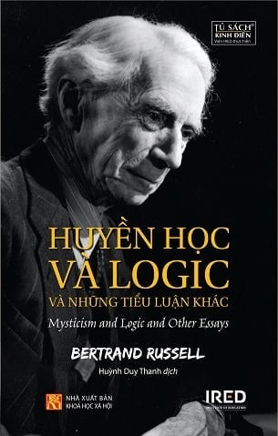 Huyền Học Và Logic Và Những Tiểu Luận Khác - Mysticism and Logic and Other Essays - Bertrand Russell