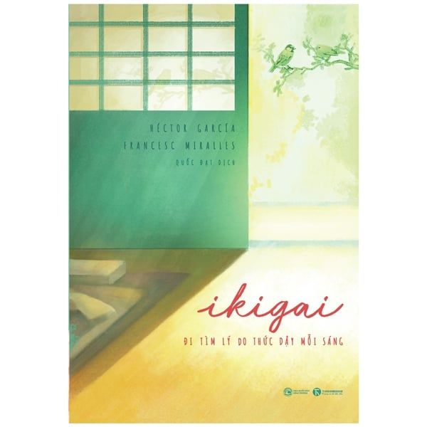  Ikigai - Đi tìm lý do thức dậy mỗi sáng 