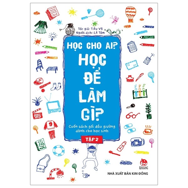 Học Cho Ai? Học Để Làm Gì? (Bộ 2 Tập) - Tiêu Vệ