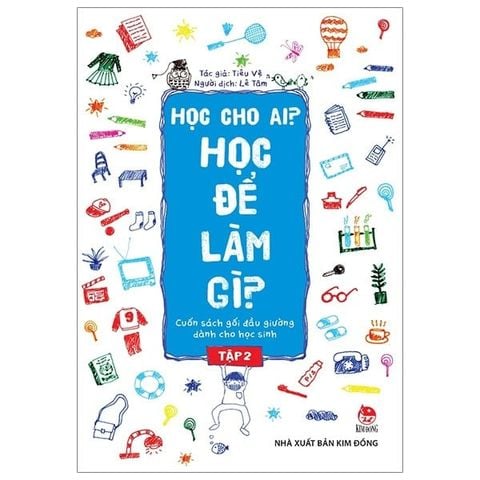  Học Cho Ai? Học Để Làm Gì? (Bộ 2 Tập) - Tiêu Vệ 