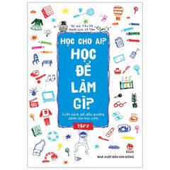 Học Cho Ai? Học Để Làm Gì? (Bộ 2 Tập) - Tiêu Vệ