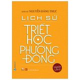  Lịch Sử Triết Học Phương Đông - GS Nguyễn Đăng Thục 