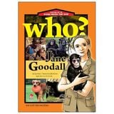  Jane Goodall - Who? Chuyện Kể Danh Nhân Thế Giới 