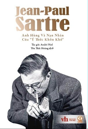 Jean-Paul Sartre - Anh Hùng Và Nạn Nhân Của Ý Thức Khốn Khổ - André Niel
