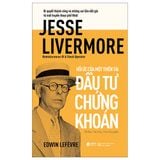  Jesse Livermore - Reminiscences Of A Stock Operator - Hồi Ức Của Một Thiên Tài Đầu Tư Chứng Khoán 