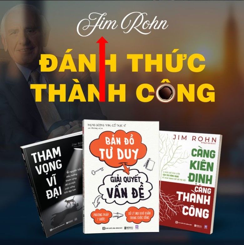  Bộ Sách Jim Rohn - Đánh Thức Thành Công (Bản Đồ Tư Duy Giải Quyết Vấn Đề + Càng Kiên Định Càng Thành Công + Tham Vọng Vĩ Đại) 