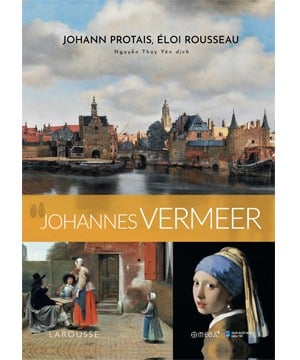 Bộ Danh Họa - Johannes Vermeer - Johann Protais, Éloi Rousseau