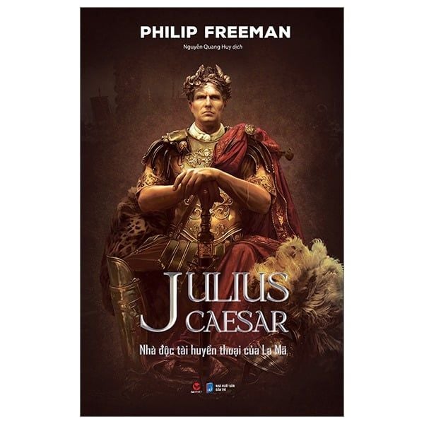  Julius Caesar - Nhà Độc Tài Huyền Thoại Của La Mã - Bìa Cứng - Philip Freeman 