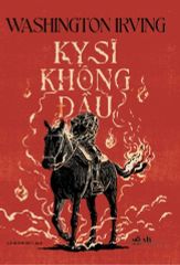 Kỵ Sỹ Không Đầu - Washington Irving