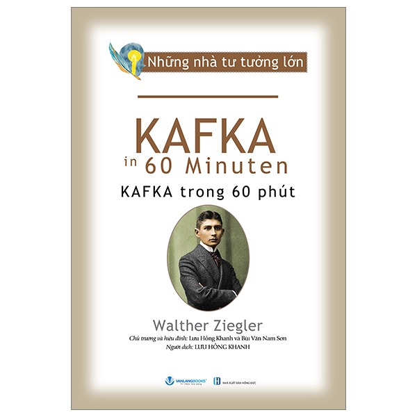 Những Nhà Tư Tưởng Lớn - Kafka Trong 60 Phút - Walther Ziegler