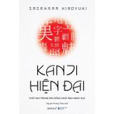  Combo 2 Quyển Kanji - Lịch Sử Phát Triển Và Biến Hóa Của Chữ Hán Ở Nhật Bản + Kanji Hiện Đại - Chữ Hán Trong Đời Sống Nhật Bản Hiện Nay 