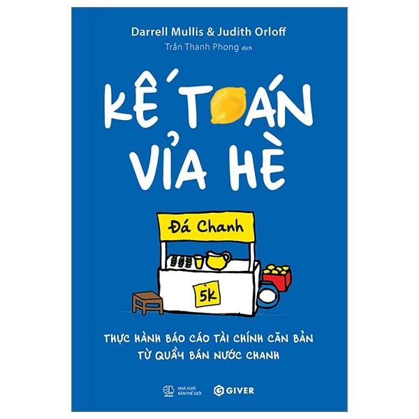  Kế Toán Vỉa Hè - Thực Hành Báo Cáo Tài Chính Căn Bản Từ Quầy Bán Nước Chanh - Darrell Mullis, Judith Orloff 