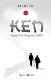  Ken - Ngày Mai Sống Hay Chết? - Kingkha 