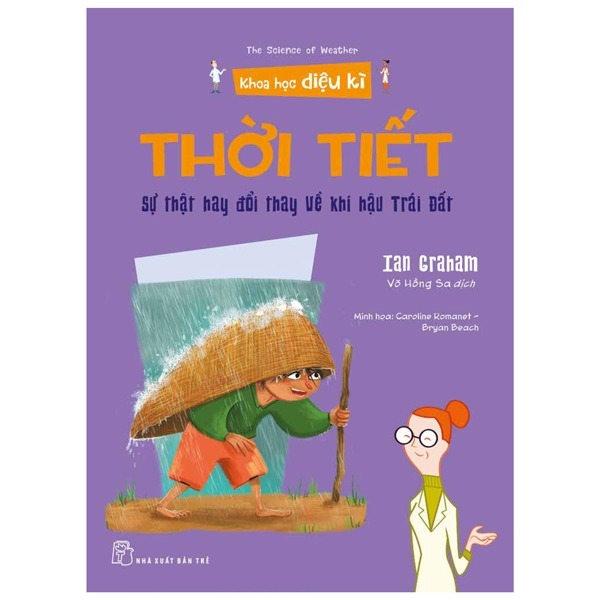 Khoa Học Diệu Kì: Thời Tiết - Sự Thật Hay Đổi Thay Về Khí Hậu Trái Đất - Nhiều Tác Giả