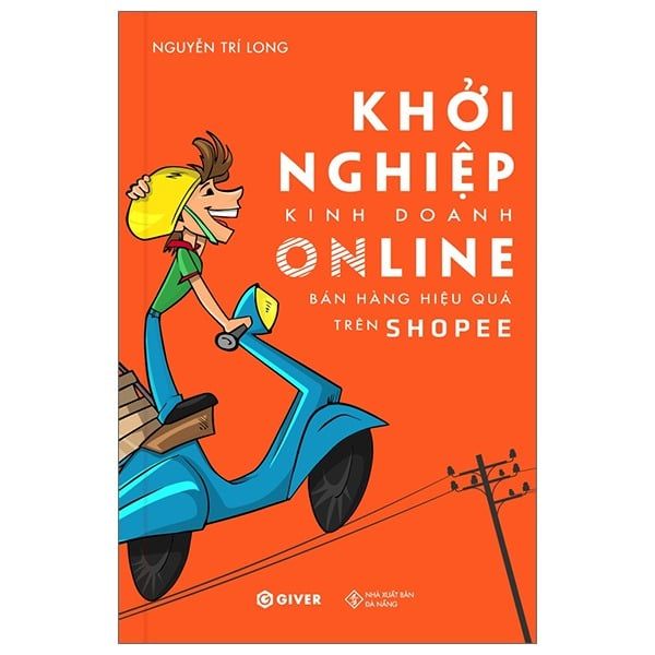  Khởi Nghiệp Kinh Doanh Online - Bán Hàng Hiệu Quả Trên Shopee - Nguyễn Trí Long 