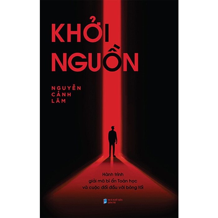 Khởi Nguồn - Hành Trình Giải Mã Bí Ẩn Toán Học Và Cuộc Đối Đầu Với Bóng Tối - Nguyễn Cảnh Lâm