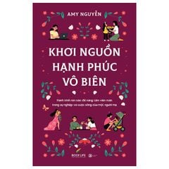 Khơi Nguồn Hạnh Phúc Vô Biên - Amy Nguyễn