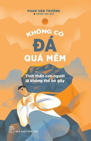  Combo 2 Quyển ( Tư Duy Dã Tràng + Không Có Đã Quá Mềm ) - Phan Văn Trường 