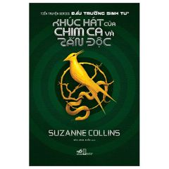 Khúc Hát Của Chim Sơn Ca Và Rắn Độc - Suzanne Collins