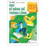  Kĩ Năng Vàng Cho Học Sinh Trung Học ( Bộ 7 Quyển ) - Liao Heng, Liu Yong, Liu Xuan 