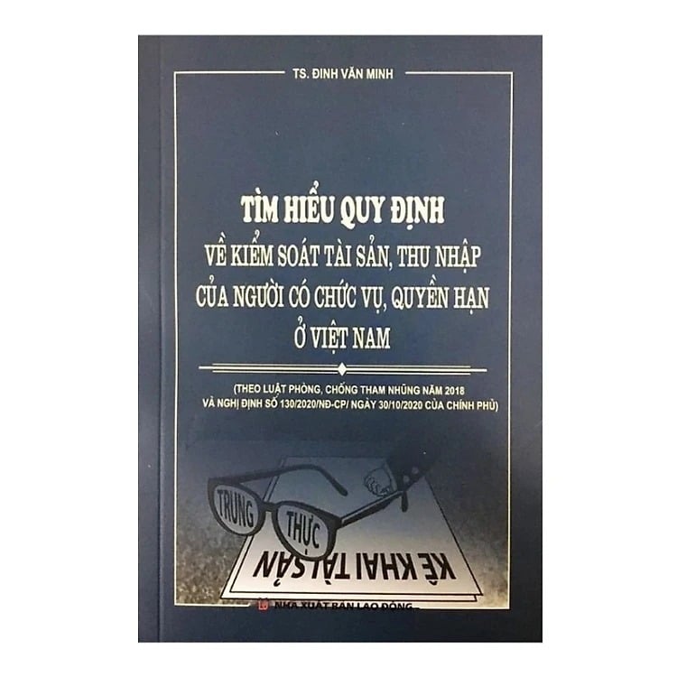 Tìm Hiểu Quy Định Về Kiểm Soát Tài Sản, Thu Nhập Của Người Có Chức Vụ, Quyền Hạn Ở Việt Nam  - TS.Đinh Văn Minh