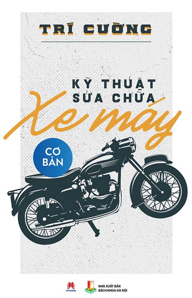 Kỹ Thuật Sửa Chữa Xe Máy Cơ Bản - Trí Cường