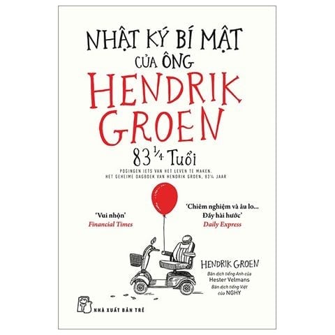 Combo 2 Quyển Nhật Ký Bí Mật Của Ông Hendrik Groen 83 1/4 Tuổi + Hãy Yêu Đời Đi - Nhật Ký Bí Mật Mới Của Ông Hendrik Groen 85 Tuổi - Hendrik Groen