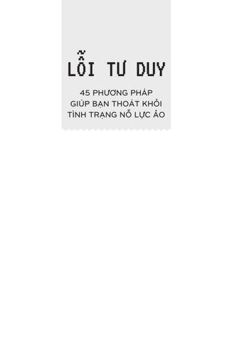  Lỗi tư duy: 45 phương pháp giúp bạn thoát khỏi tình trạng nỗ lực ảo 