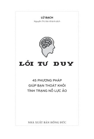  Lỗi tư duy: 45 phương pháp giúp bạn thoát khỏi tình trạng nỗ lực ảo 