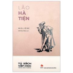 Lão Hà Tiện - Tủ Sách Văn Học Trong Nhà Trường - Molière