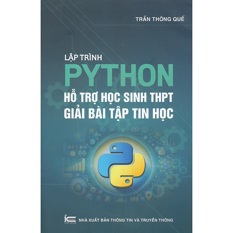 Lập Trình Python Hỗ Trợ Học Sinh THPT Giải Bài Tập Tin Học - Trần Thông Quế