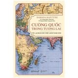  Cường Quốc Trong Tương Lai - Vẽ Lại Bản Đồ Thế Giới Năm 2030  - Hamada Kazuyuki 