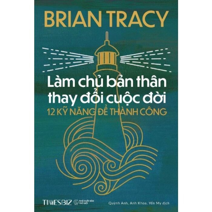 Làm Chủ Bản Thân Thay Đổi Cuộc Đời - Brian Tracy