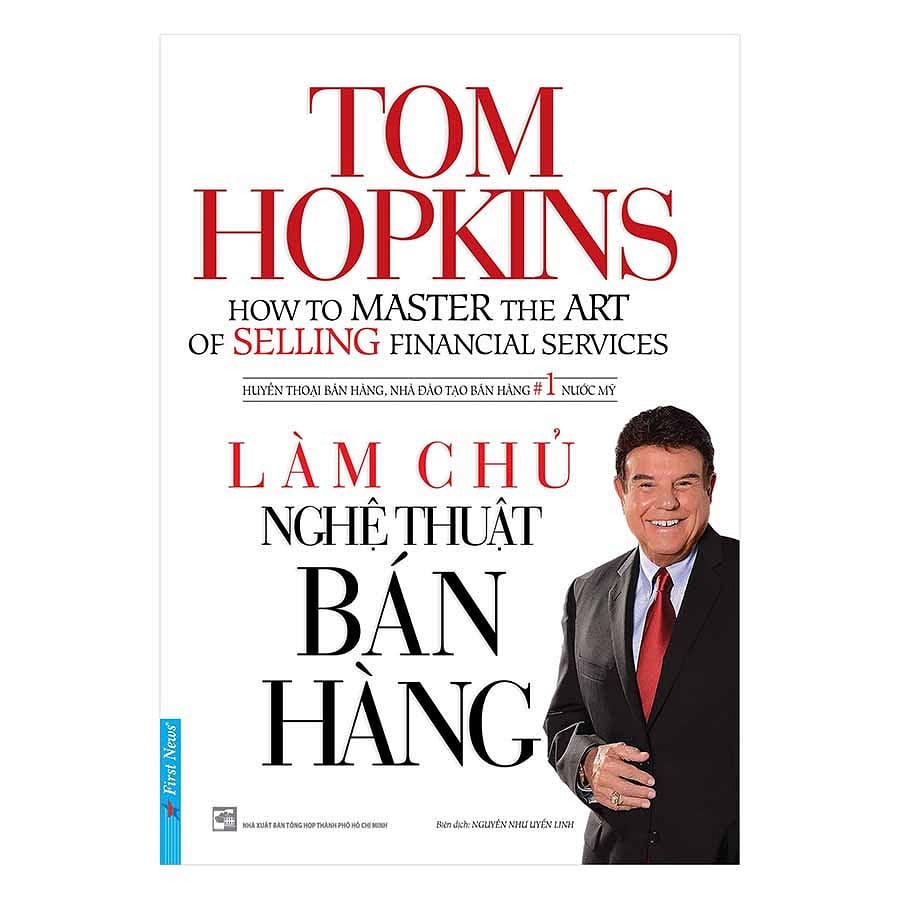 Làm Chủ Nghệ Thuật Bán Hàng - Tom Hopkins