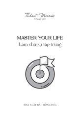 Master Your Life - Làm Chủ Sự Tập Trung - Thibaut Meurisse