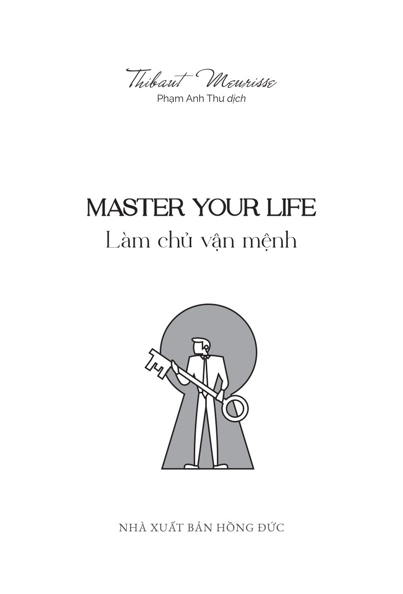 Master Your Life - Làm Chủ Vận Mệnh - Thibaut Meurisse
