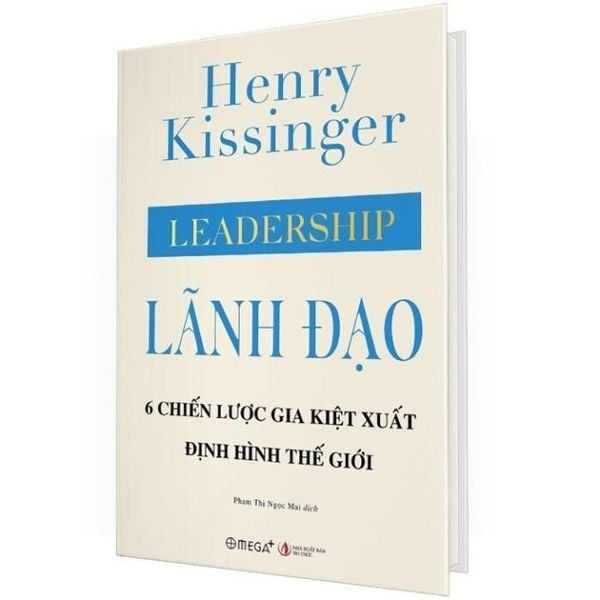  Lãnh Đạo - 6 chiến lược gia kiệt xuất định hình thế giới - Henry Kissinger 