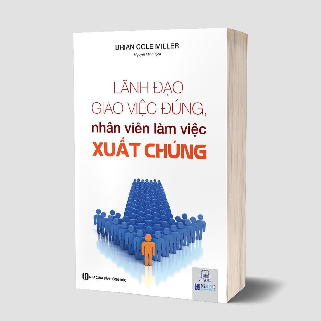 Lãnh đạo giao việc đúng, nhân viên làm việc xuất chúng