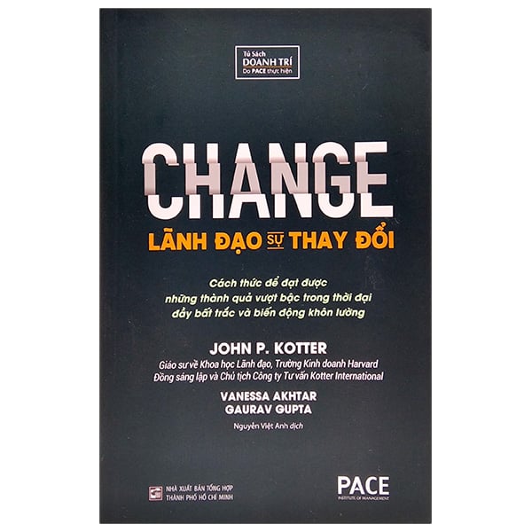 Lãnh Đạo Sự Thay Đổi - CHANGE - John P. Kotter, Vanessa Akhtar and Gaurav Gupta